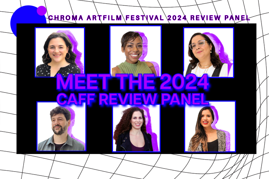 Chroma Art Film Festival 2024: Meet the Expert Review Panel