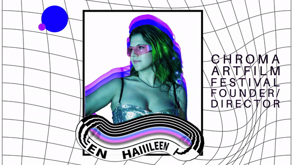 Meet Haiiileen – Our Founder and Director of Chroma Art Film Festival and Rainbow Oasiiis